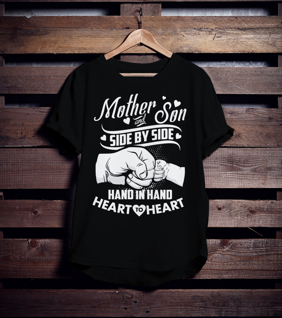 Mother And Son Side By Side Hand In Hand Heart To Heart T-Shirt