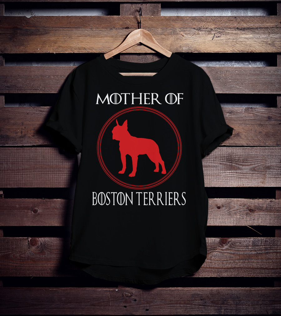 Mother Of Boston Terriers T-Shirt