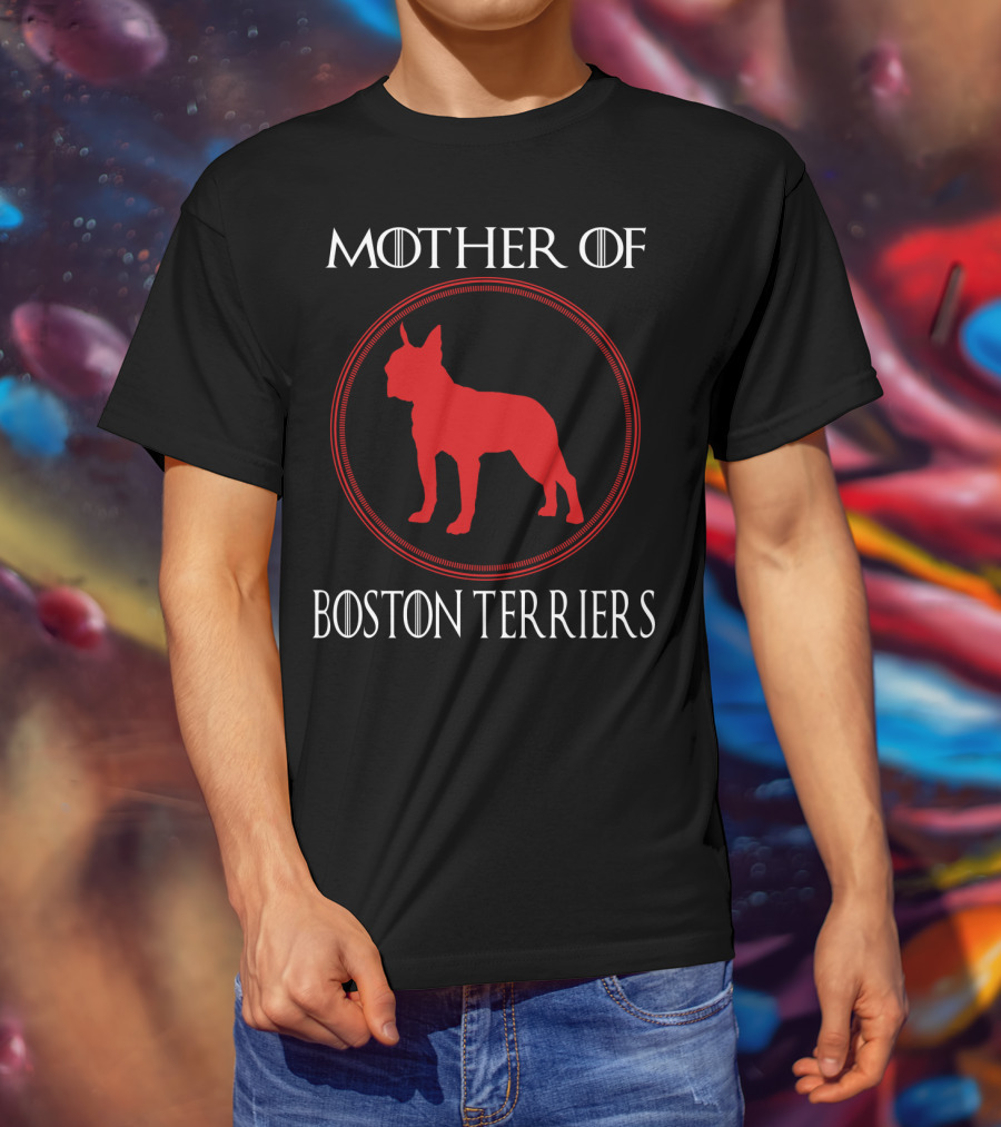 Mother Of Boston Terriers T-Shirt