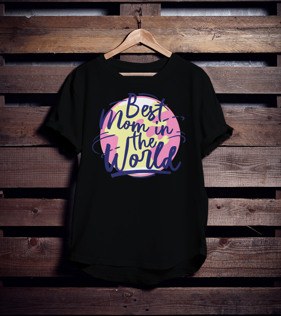 Best Mom In The World Mother's Day Pink And Yellow Circle T-Shirt