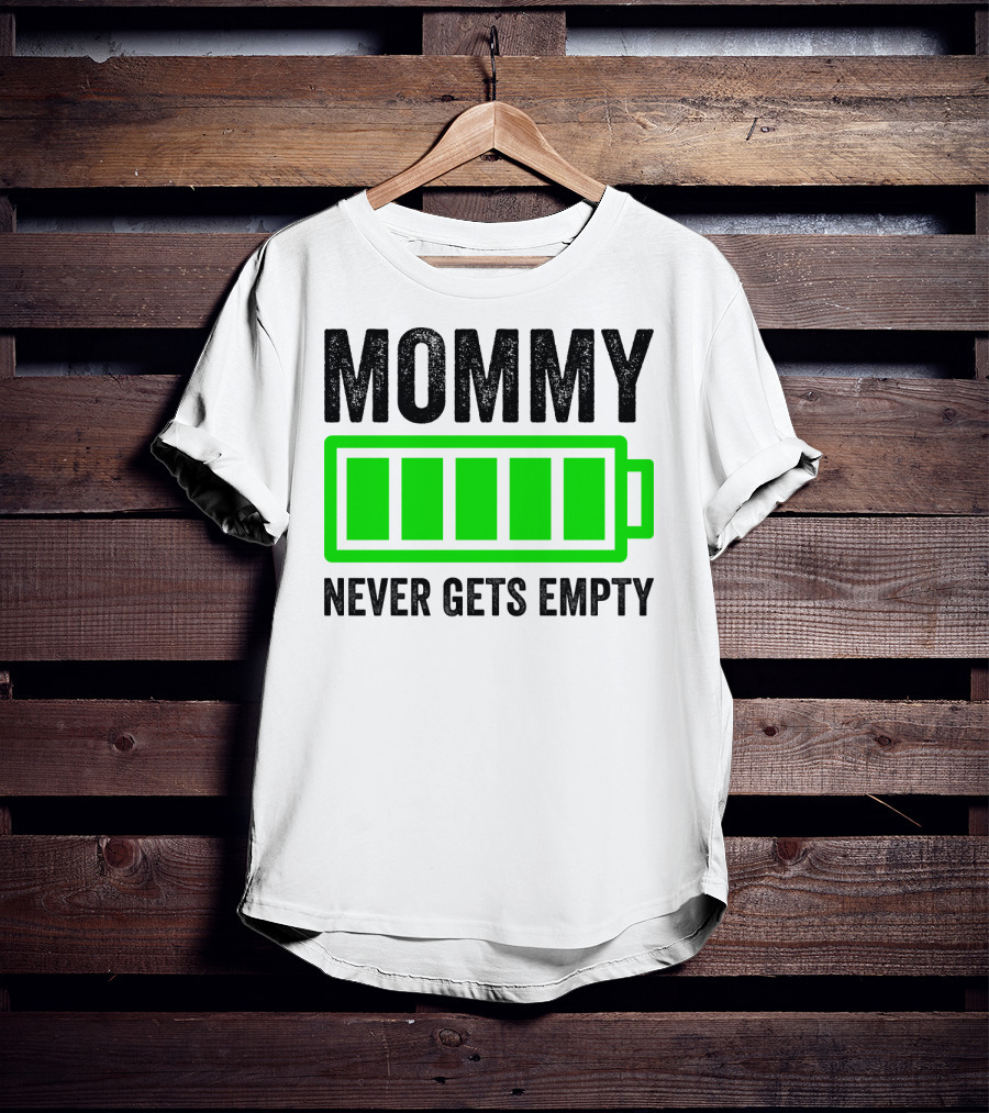 Mommy Never Gets Empty Mothers Day Idea And Grandma61 T-Shirt