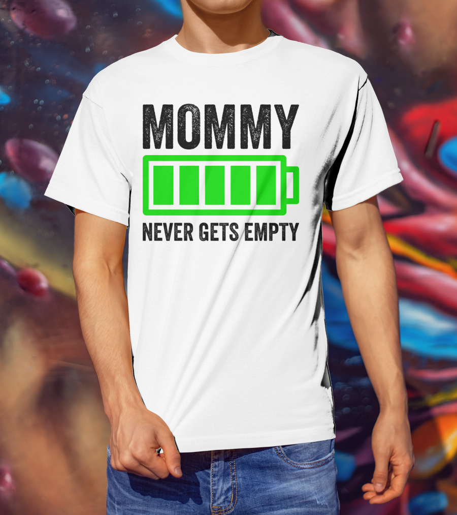 Mommy Never Gets Empty Mothers Day Idea And Grandma61 T-Shirt