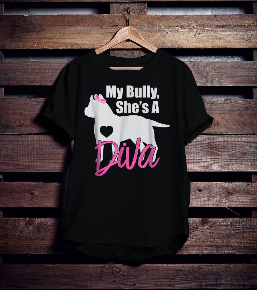 My Bully She's A Diva Pit Bull Mom Women T-Shirt