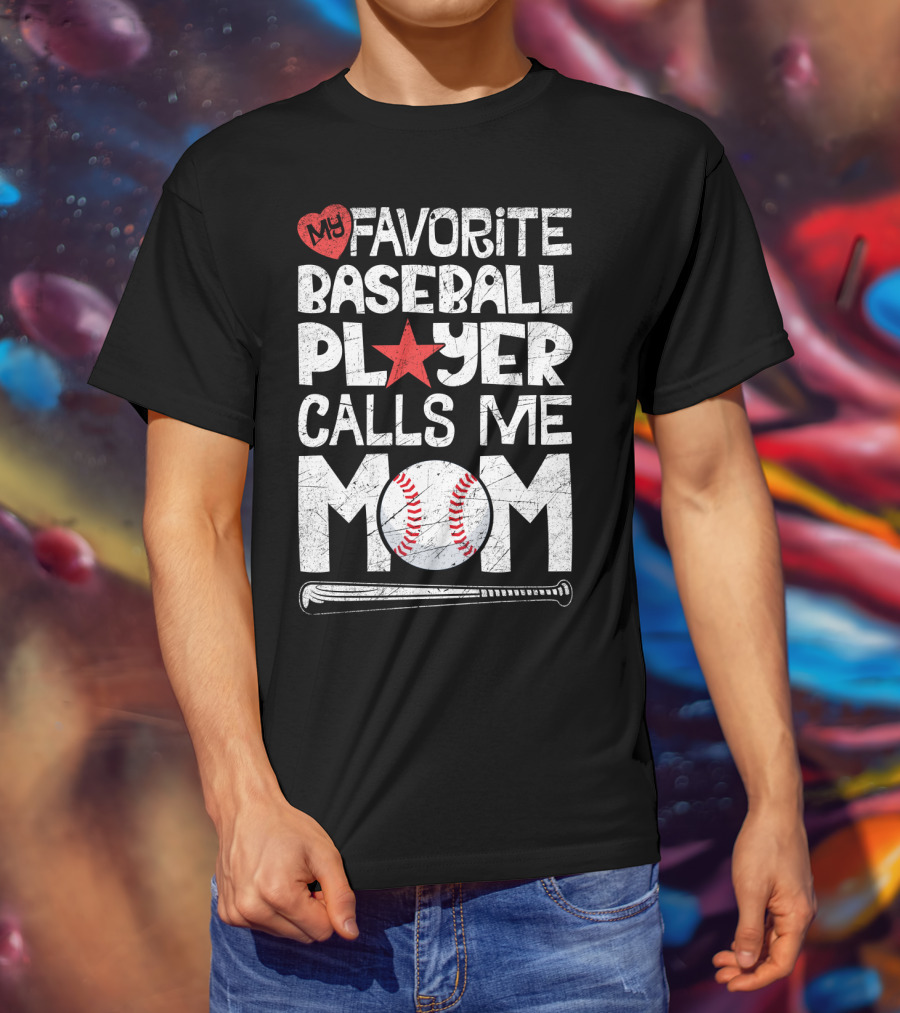 My Favorite Baseball Player Calls Me Mom With Heart And Baseball Elements T-Shirt