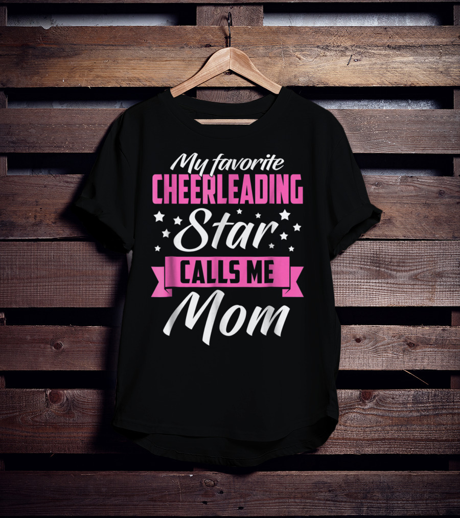 My Favorite Cheerleading Star Calls Me Mom T-Shirt
