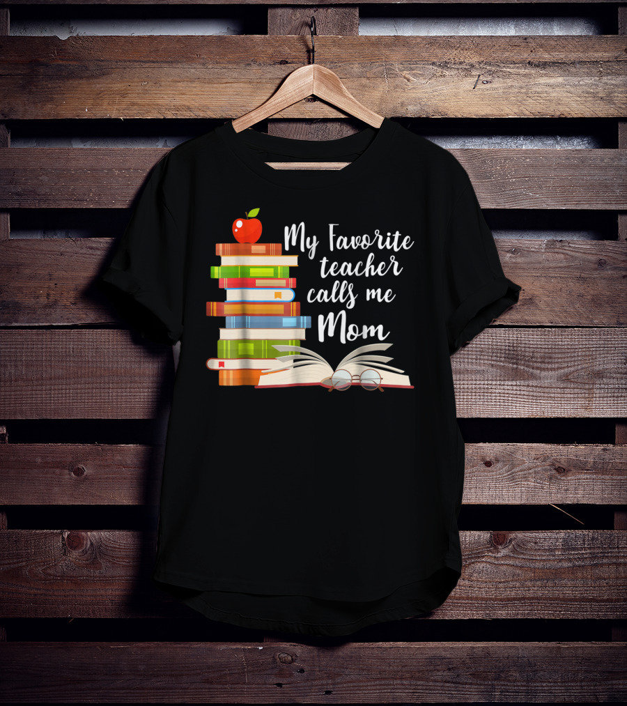 My Favorite Teacher Calls Me Mom Books Apple Glasses T-Shirt