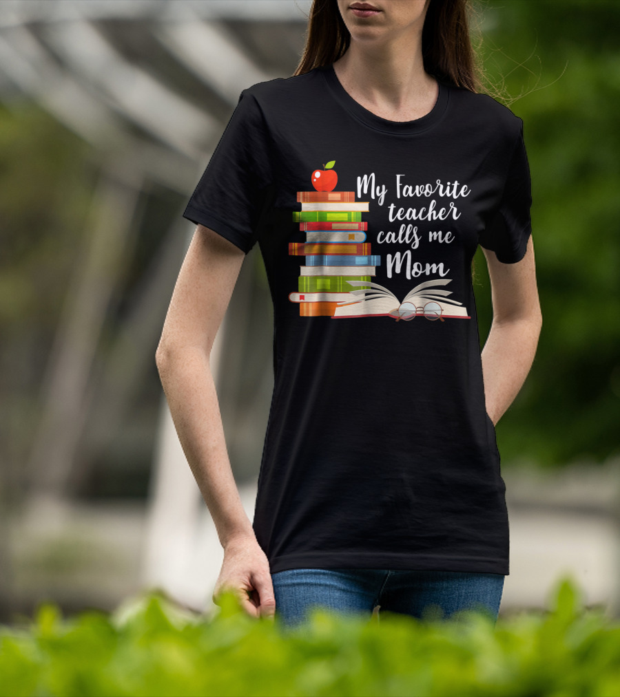 My Favorite Teacher Calls Me Mom Books Apple Glasses T-Shirt