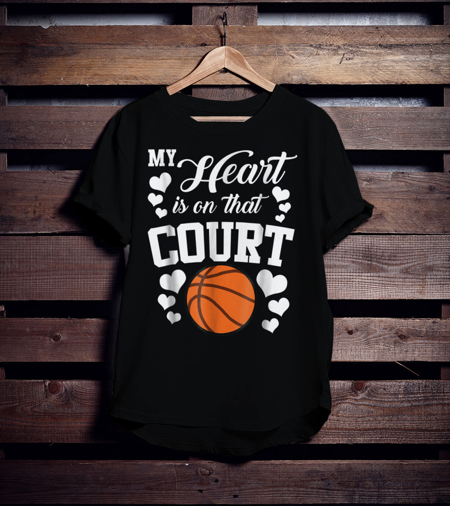 My Heart Is On That Court Basketball Hearts T-Shirt