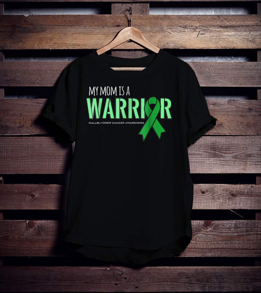 My Mom Is A Warrior Gallbladder Cancer Awareness T-Shirt