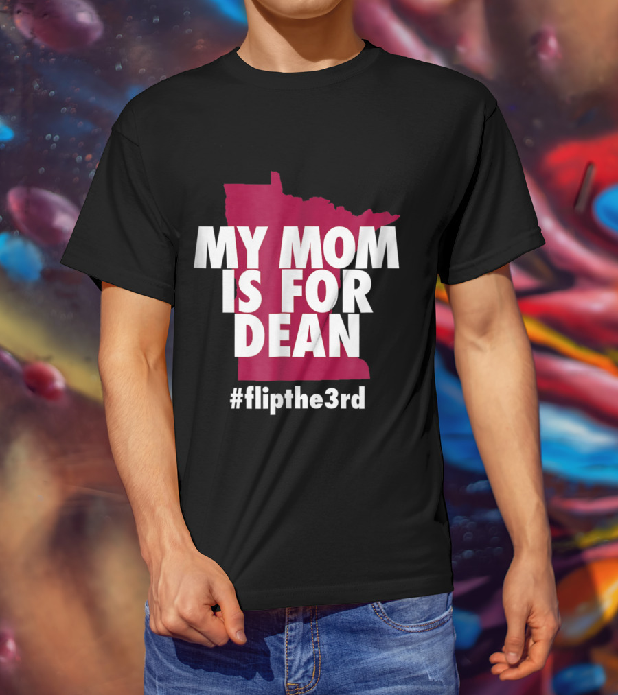 My Mom Is For Dean Minnesota Flip The 3rd T-Shirt