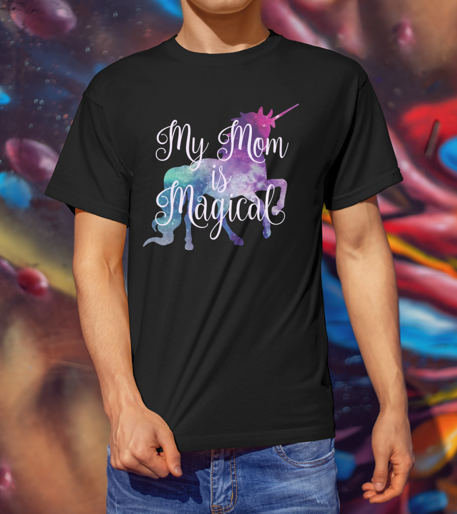 My Mom Is Magical Unicorn T-Shirt