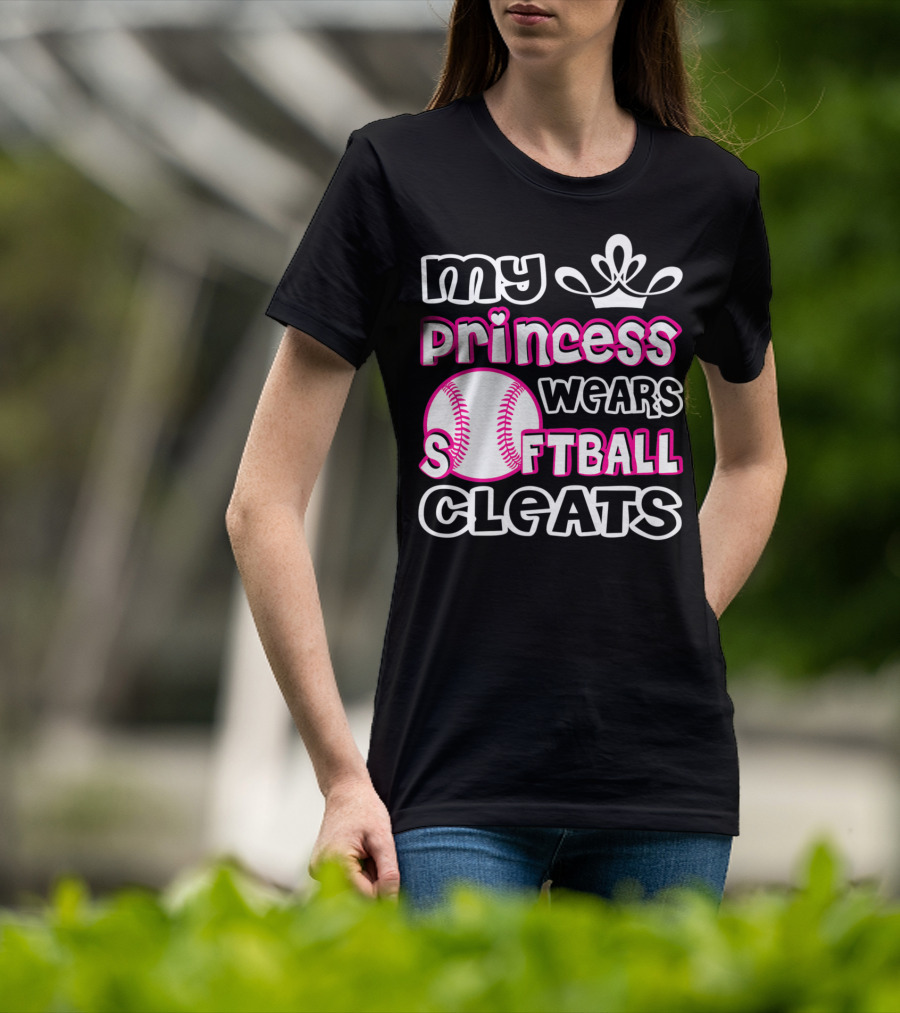 My Princess Wears Softball Cleats T-Shirt