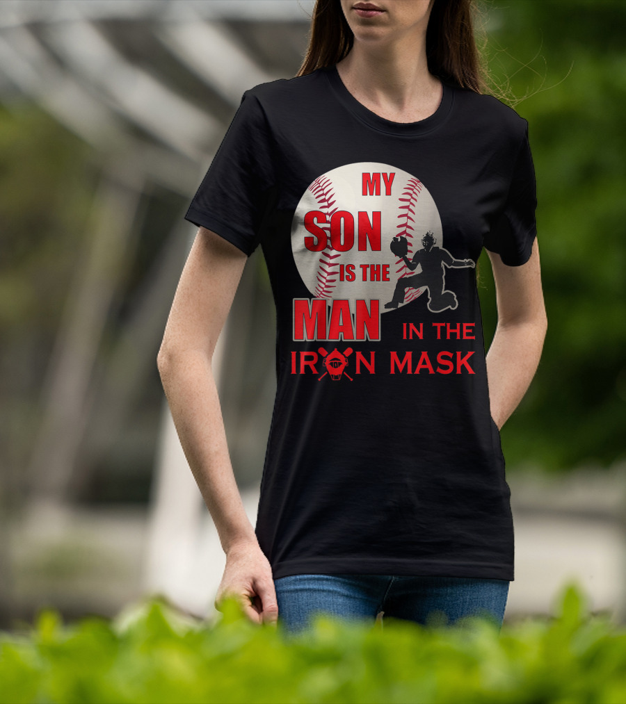 My Son Is The Man In The Iron Mask Baseball Catcher T-Shirt