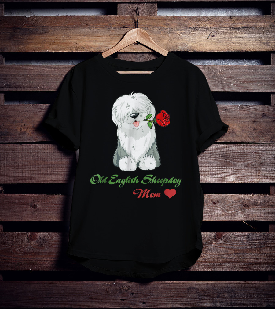 Old English Sheepdog Mom Heart Rose T-Shirt