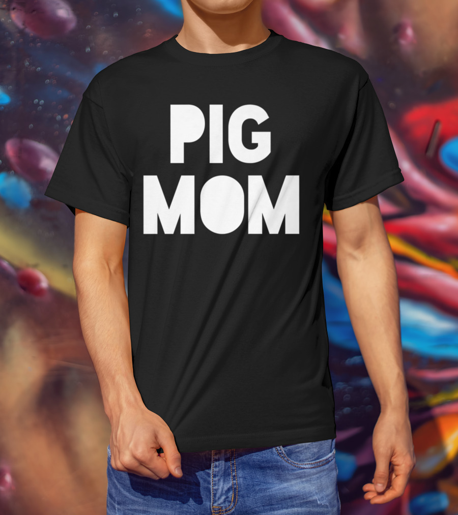 Pig Mom Mother Of Pigs82 T-Shirt