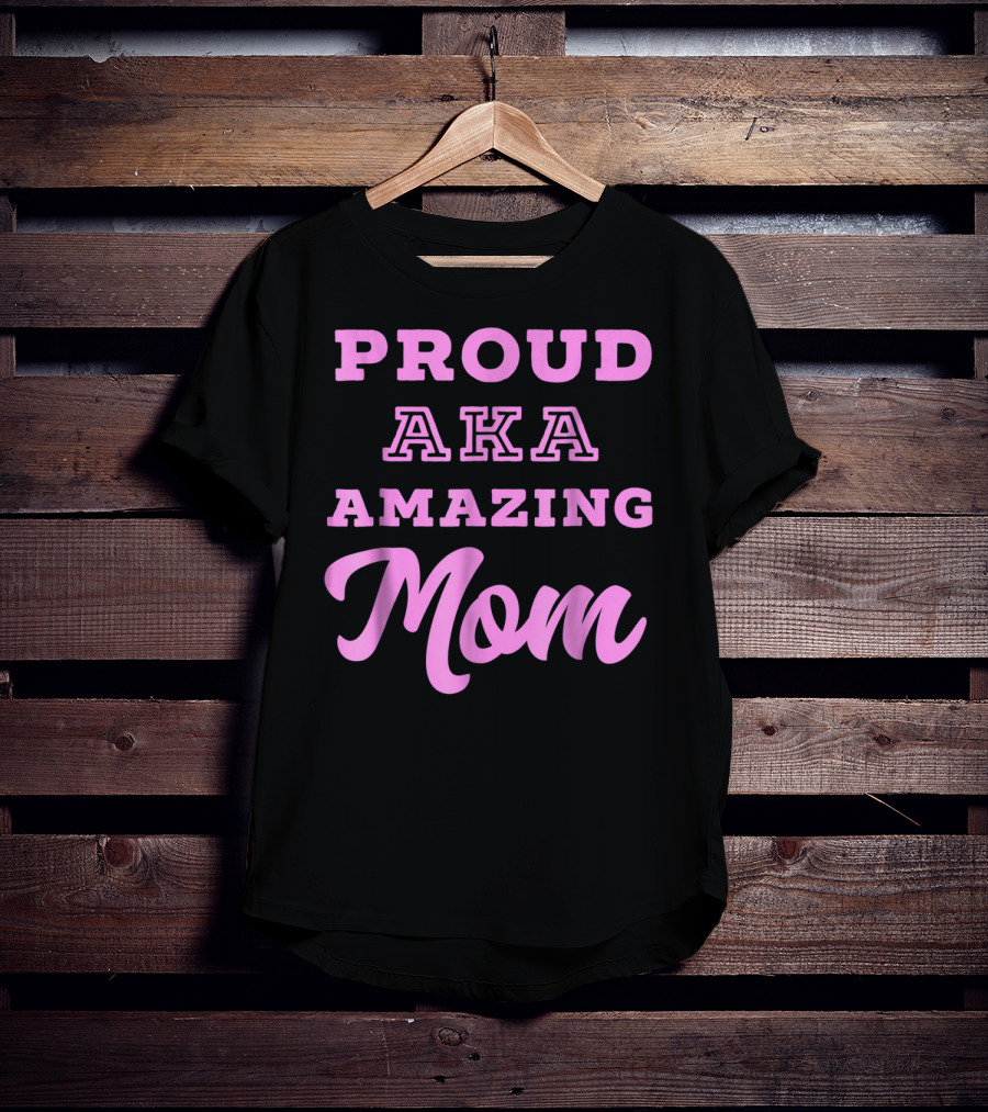 Proud AKA Amazing Mom Alpha Kappa T-Shirt