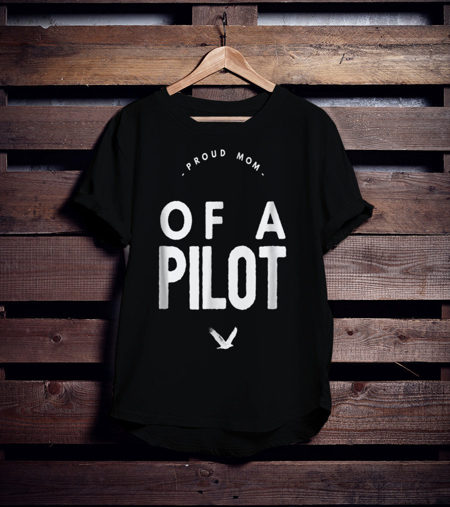 Proud Mom Of A Pilot With Bird T-Shirt