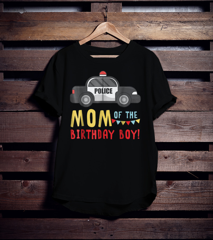 Police Car Mom Of The Birthday Boy T-Shirt