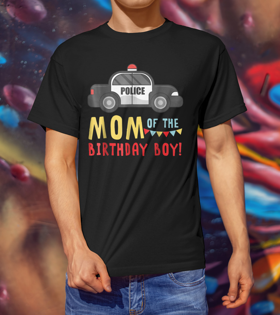 Police Car Mom Of The Birthday Boy T-Shirt