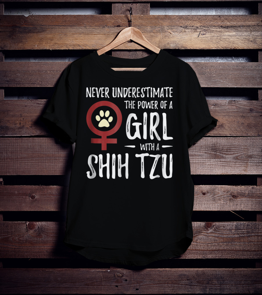 Never Underestimate The Power Of A Girl With A Shih Tzu T-Shirt