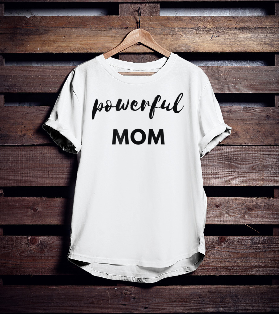Powerful Mom T-Shirt