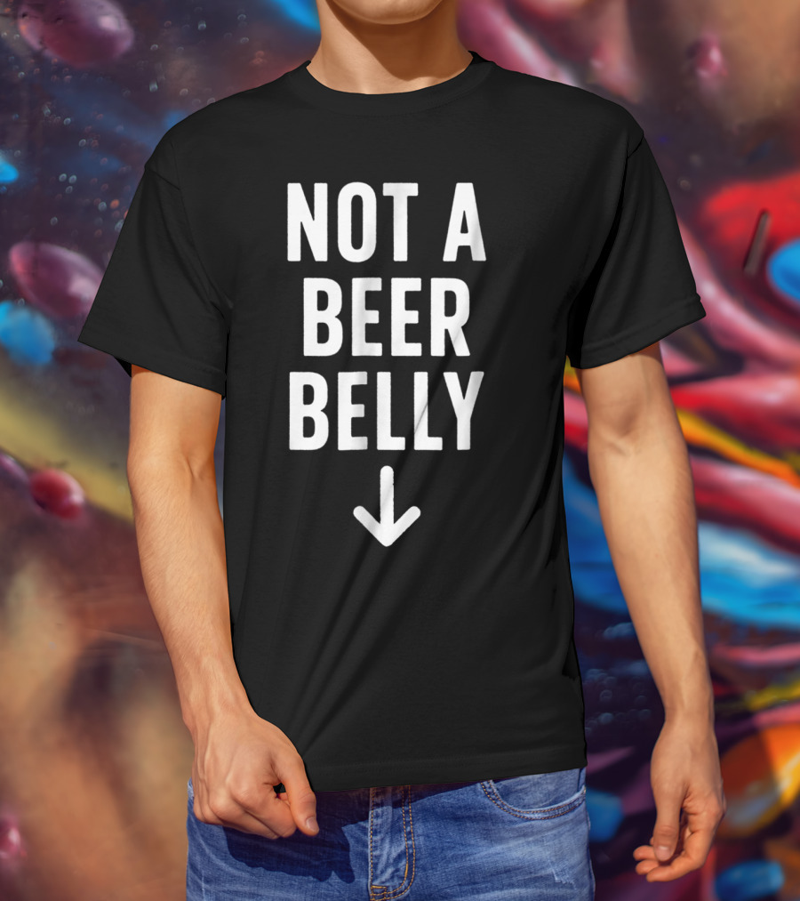 Not A Beer Belly Arrow Down T-Shirt