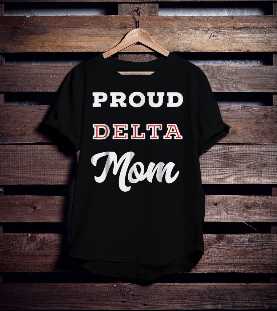 Proud Delta Mom T-Shirt