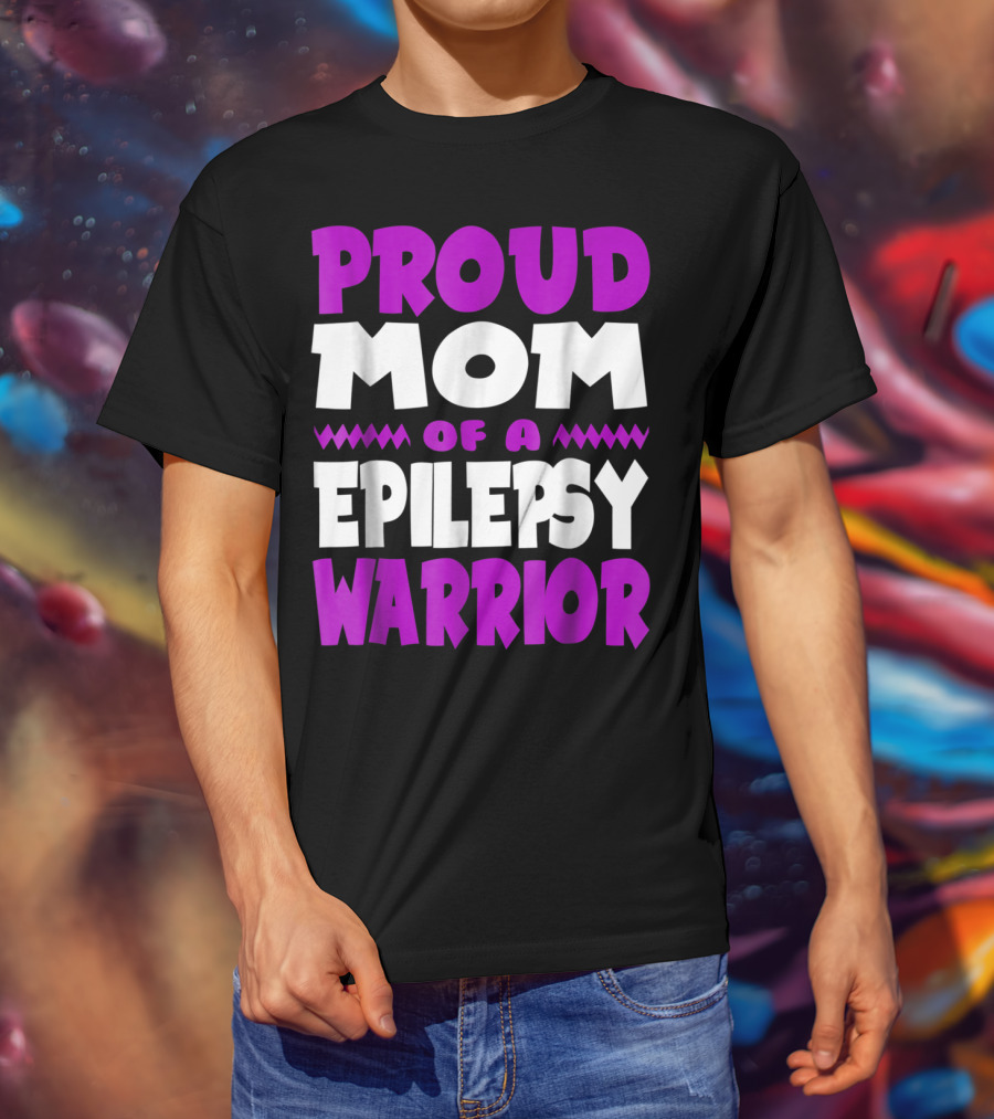 Proud Mom Of A Epilepsy Warrior T-Shirt