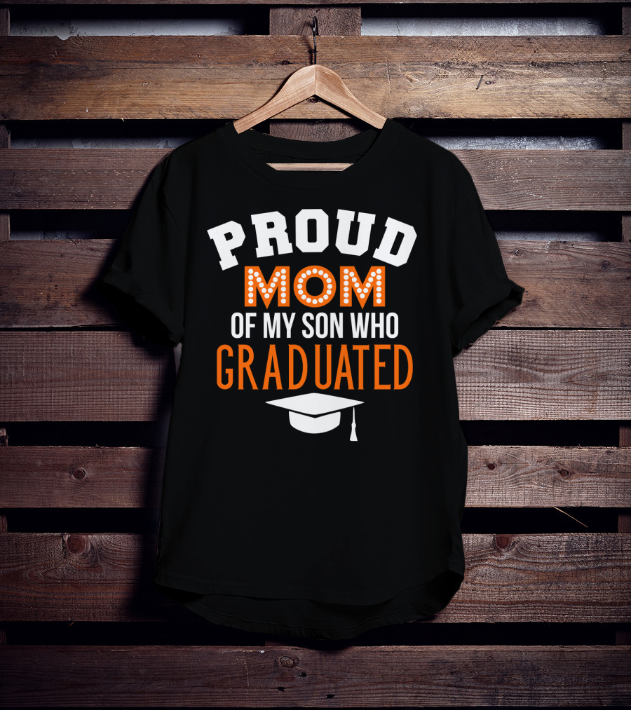Proud Mom Of My Son Who Graduated T-Shirt