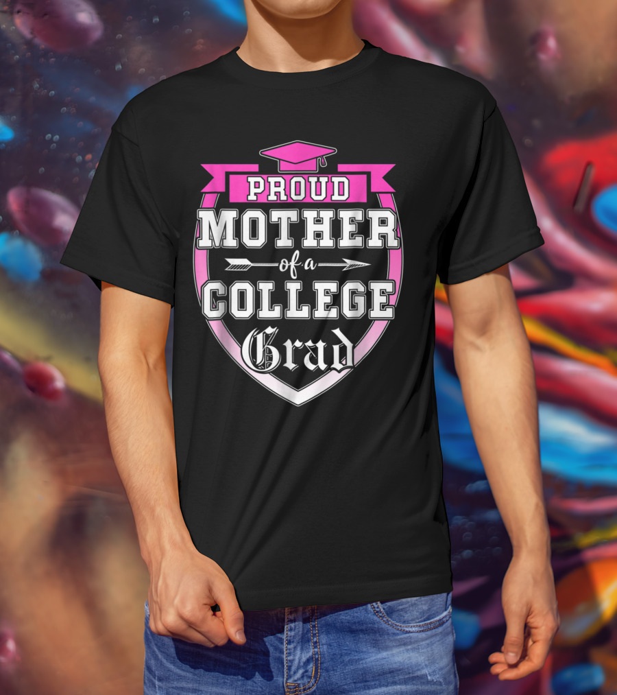 Proud Mother Of A College Grad Graduation Cap Family T-Shirt