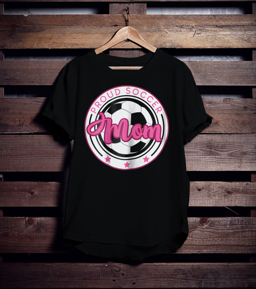 Proud Soccer Mom T-Shirt