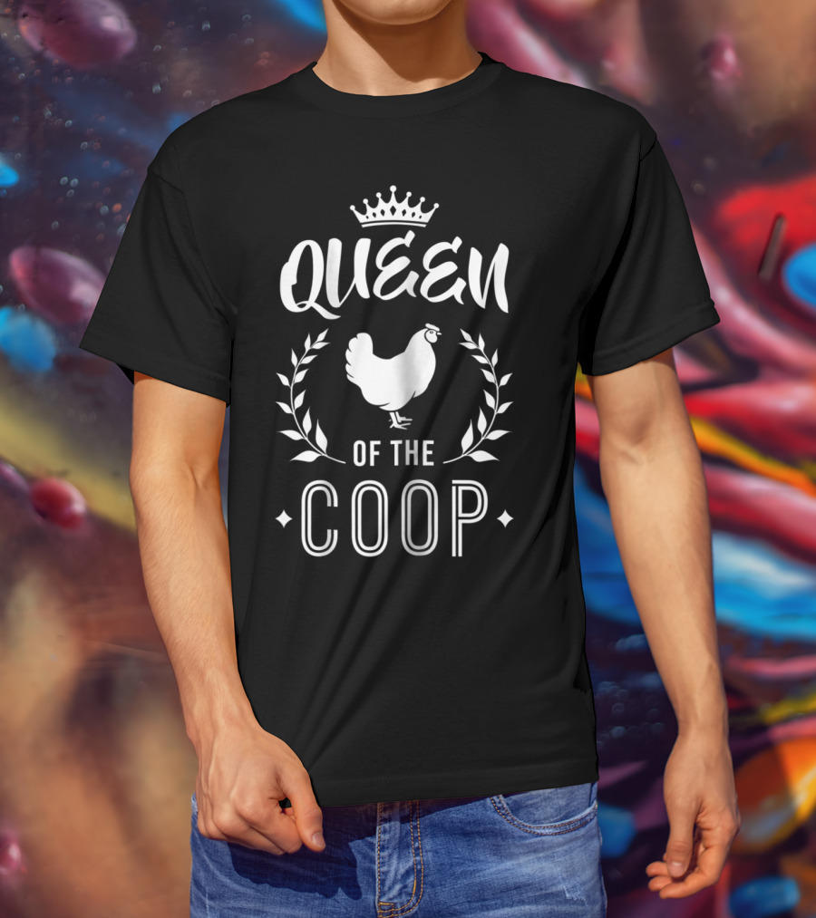 Queen Of The Coop Chicken Mom Chicken Lady T-Shirt