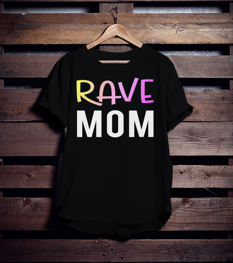 Rave Mom Funny Party Festival Premium Fitted T-Shirt