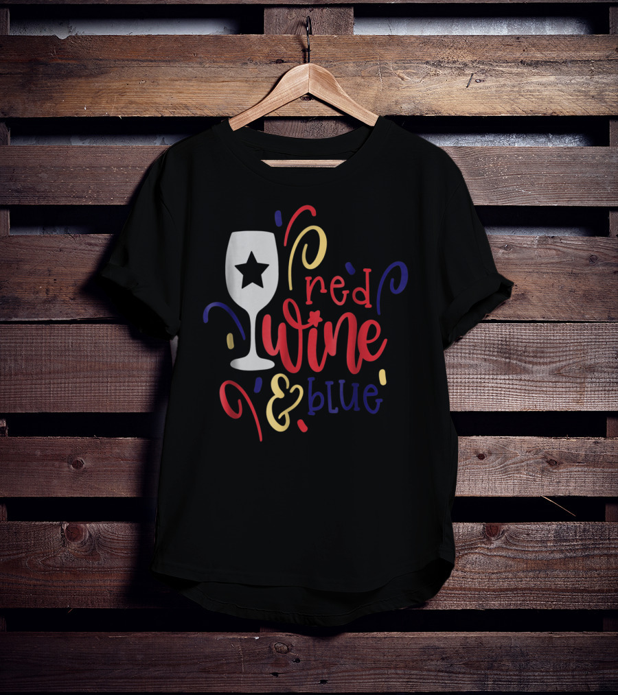 Red Wine And Blue Star Glass July Fourth Mom Wife T-Shirt