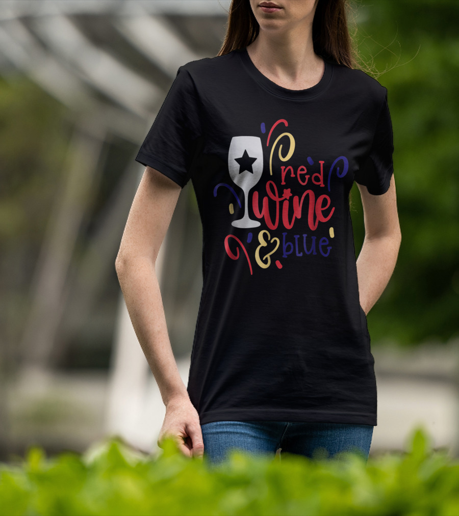 Red Wine And Blue Star Glass July Fourth Mom Wife T-Shirt