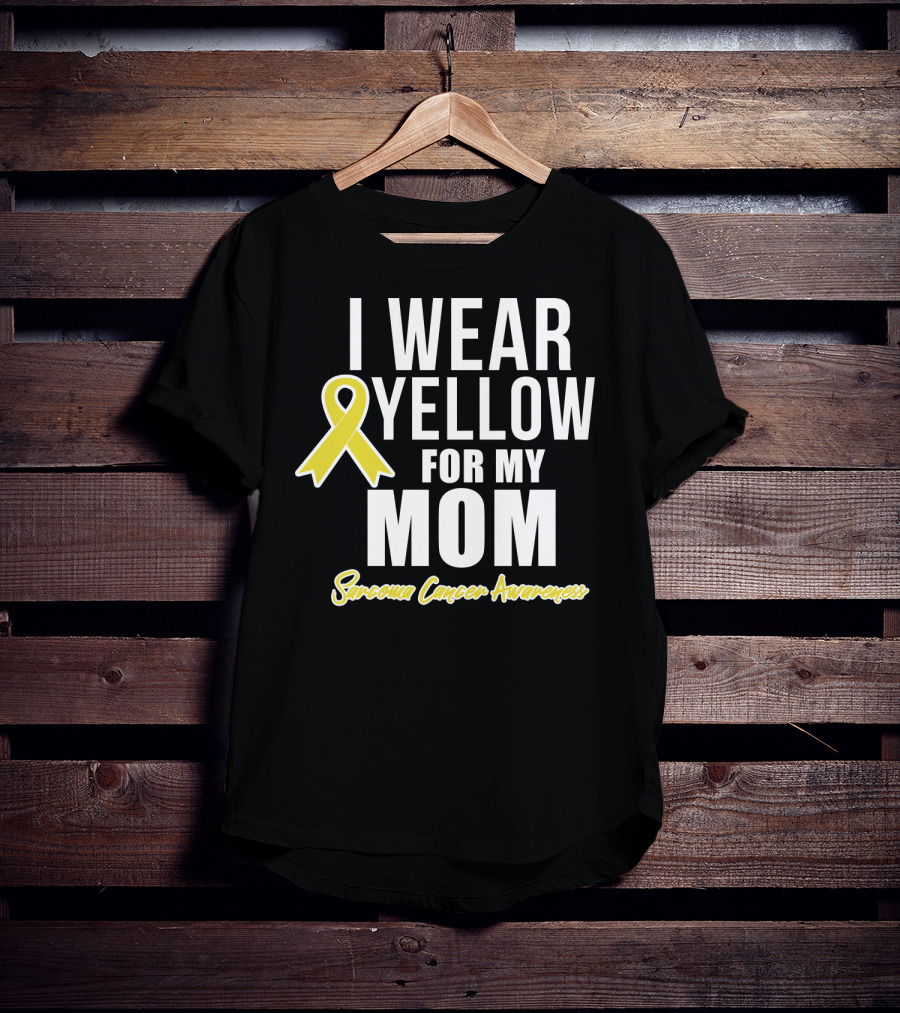 I Wear Yellow For My Mom Sarcoma Cancer Awareness T-Shirt
