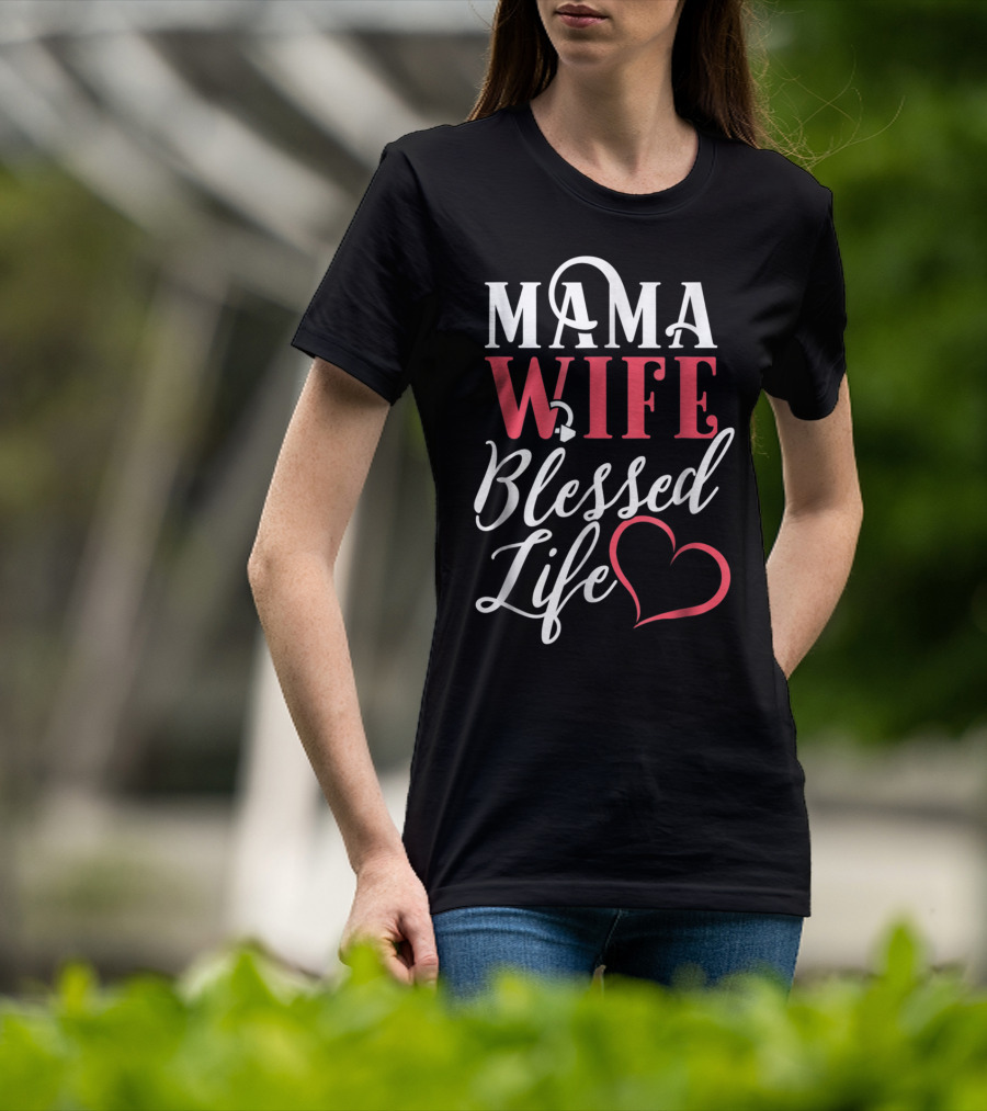 Mama Wife Blessed Life T-Shirt