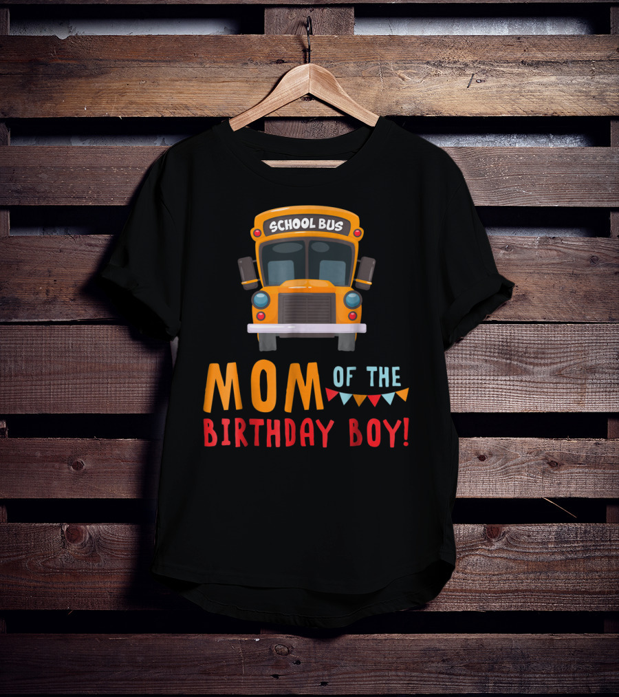 School Bus Mom Of The Birthday Boy T-Shirt