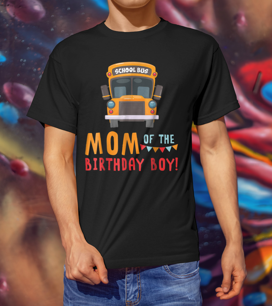 School Bus Mom Of The Birthday Boy T-Shirt