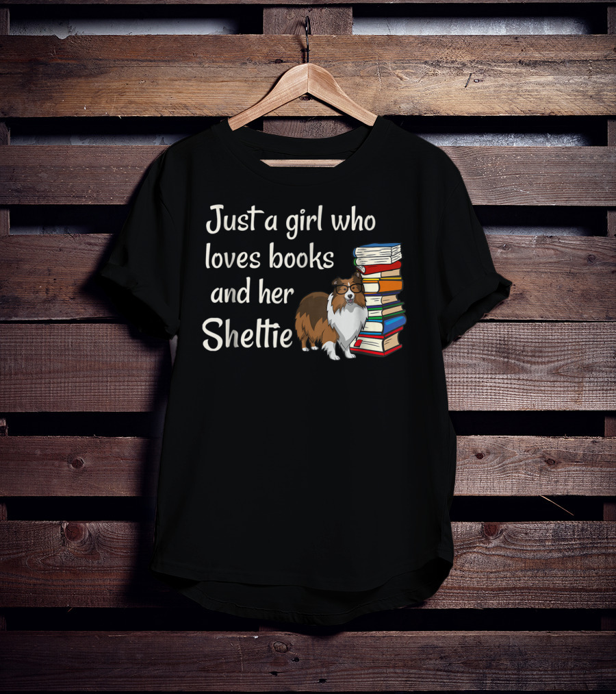 Just A Girl Who Loves Books And Her Sheltie T-Shirt