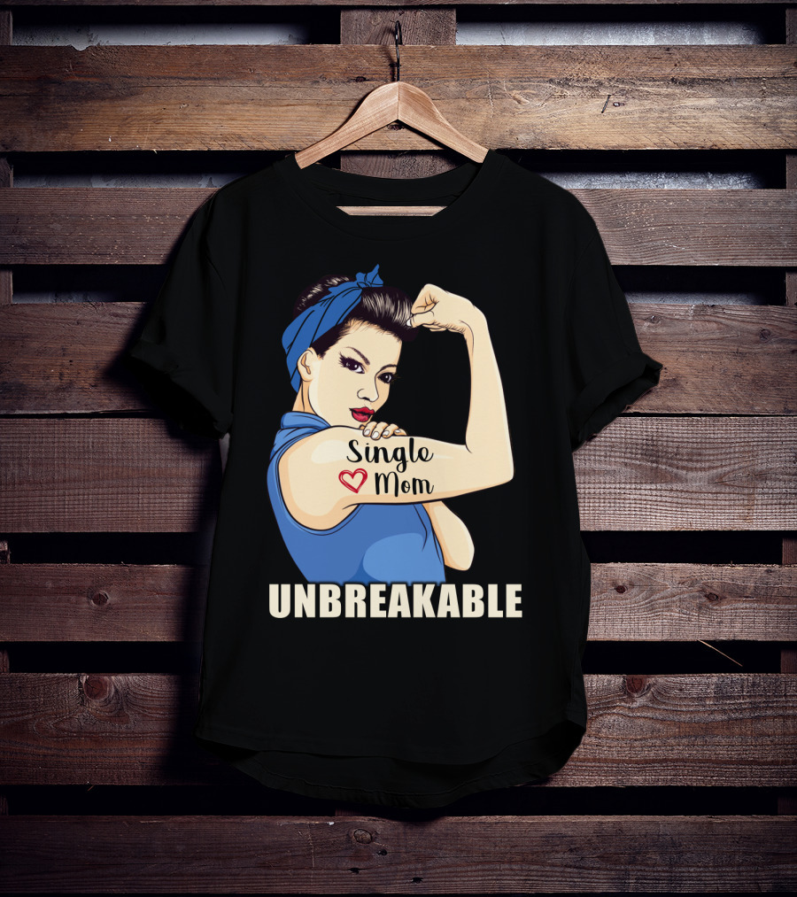 Single Mom Unbreakable Retro Rosie The Riveter T-Shirt