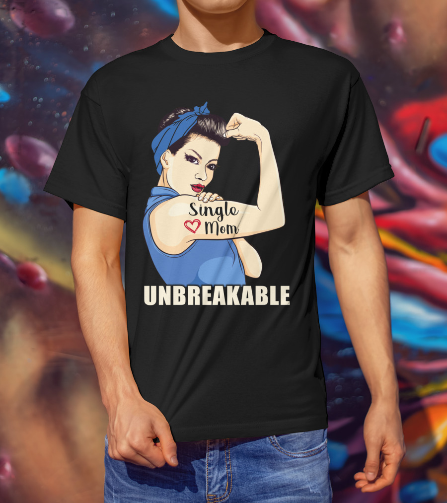 Single Mom Unbreakable Retro Rosie The Riveter T-Shirt