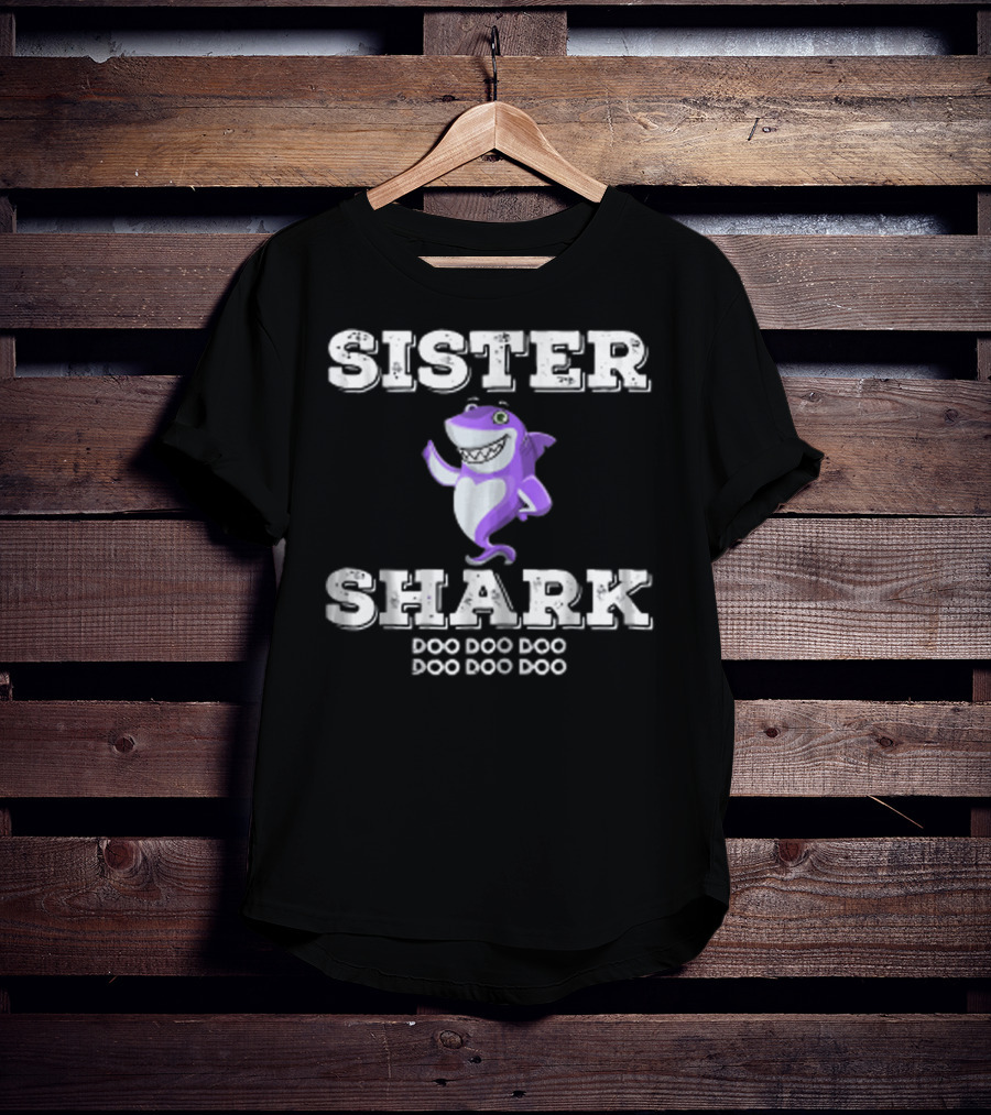 Sister Shark Doo Doo Doo From Brother81 T-Shirt
