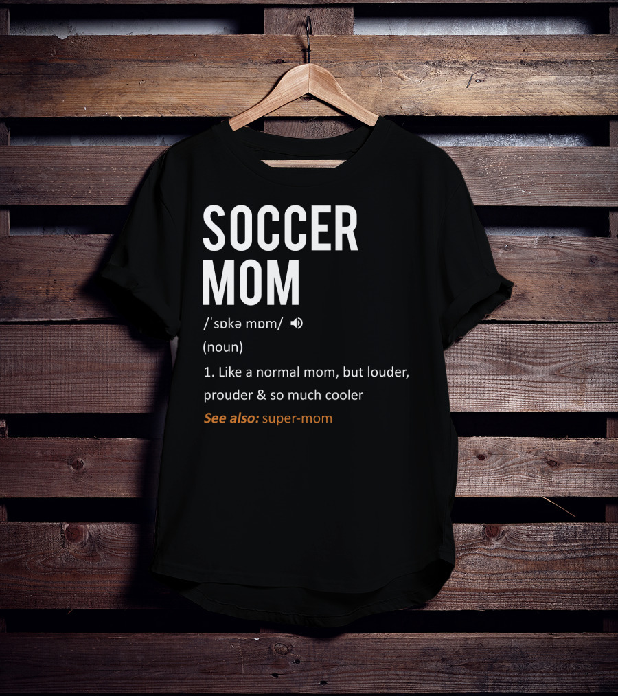 Soccer Mom Loud Prouder Cooler Super-Mom T-Shirt