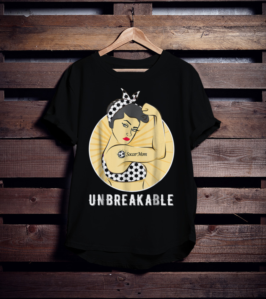 Unbreakable Soccer Mom Empowerment T-Shirt