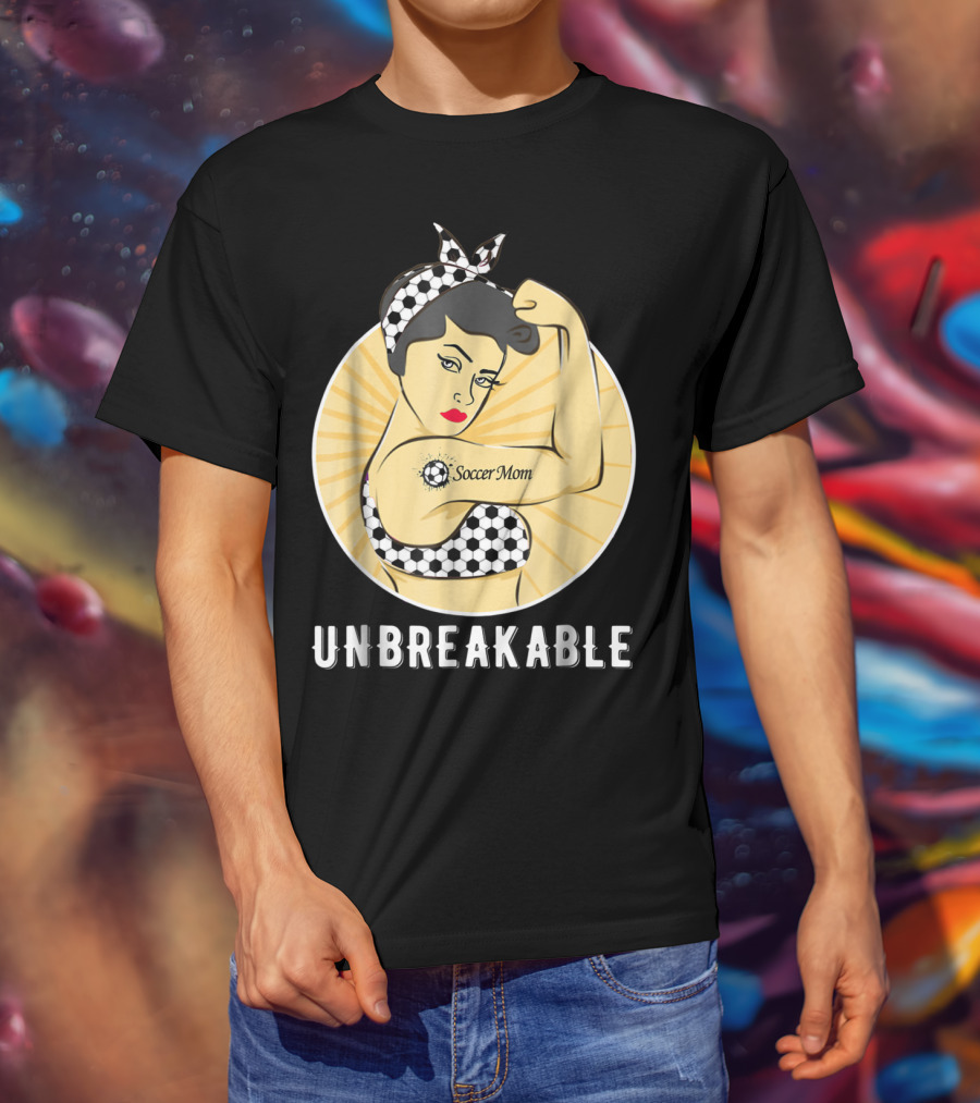 Unbreakable Soccer Mom Empowerment T-Shirt
