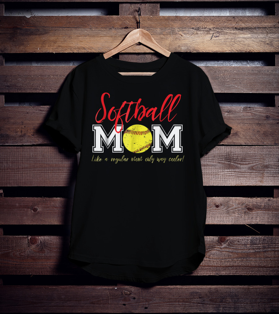 Softball Mom Like A Regular Mom Only Way Cooler T-Shirt
