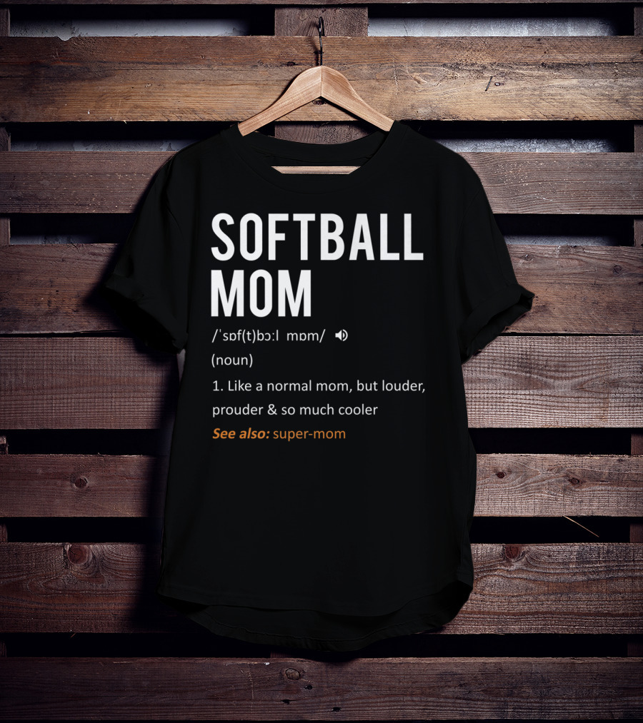 SOFTBALL MOM Like A Normal Mom But Louder And Prouder Sons65 T-Shirt