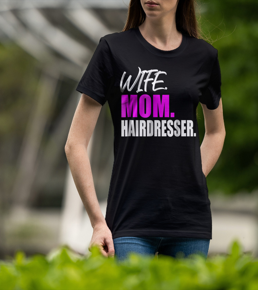 Wife Mom Hairdresser Storecastle Highlighting Roles And Careers T-Shirt