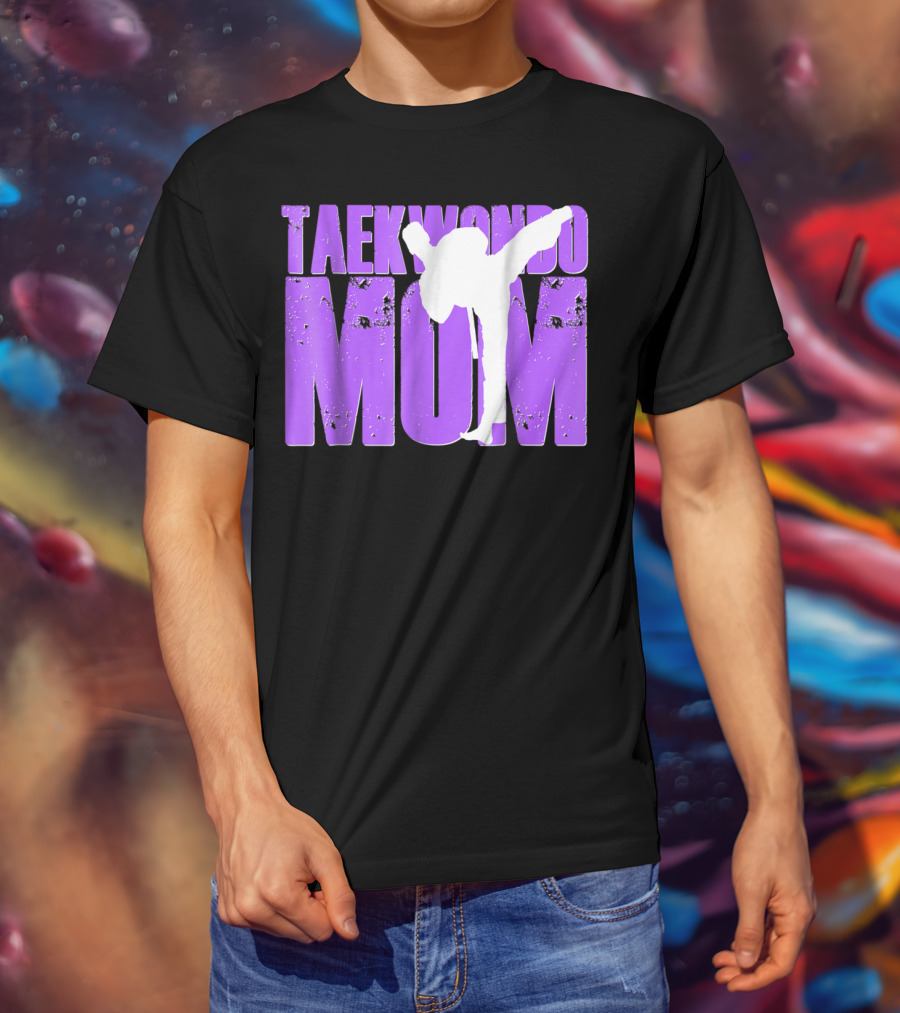 Taekwondo Mom Martial Arts Kick T-Shirt